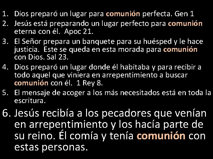 1. Dios preparó un lugar para comunión perfecta. Gen 1 2. Jesús está preparando