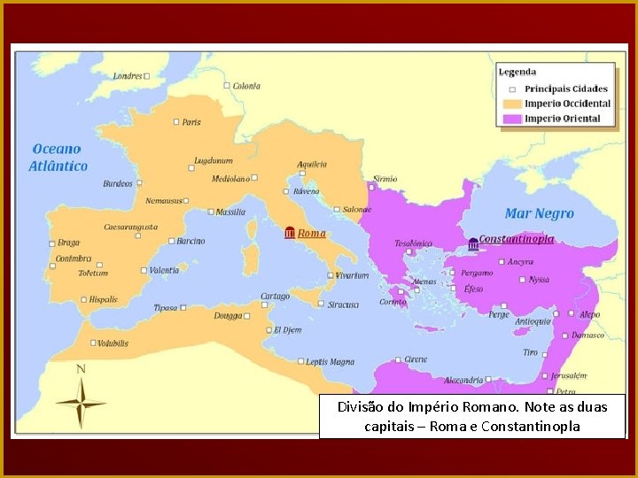 Divisão do Império Romano. Note as duas capitais – Roma e Constantinopla 