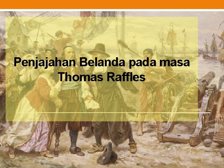 Penjajahan Belanda pada masa Thomas Raffles 