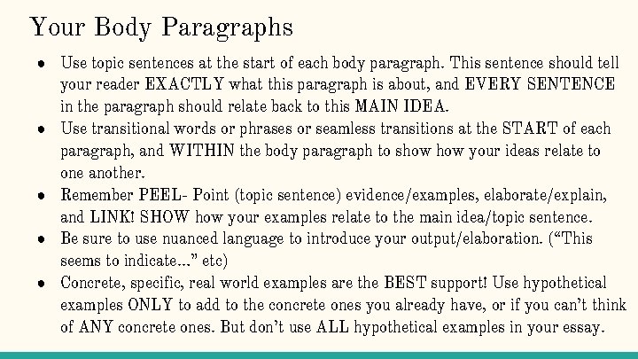 Your Body Paragraphs ● Use topic sentences at the start of each body paragraph.