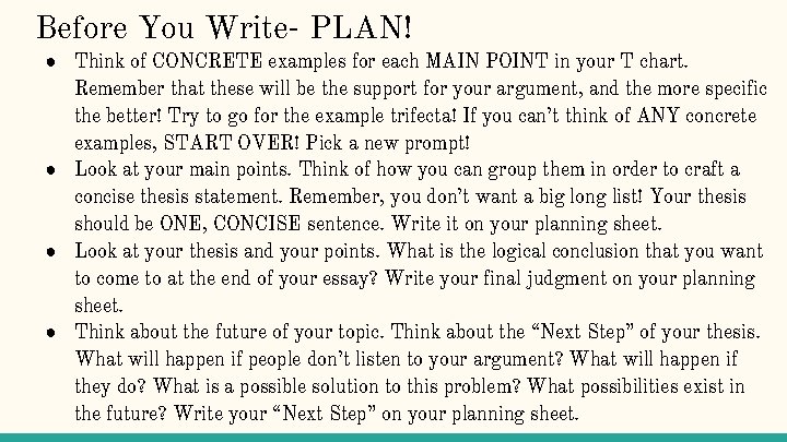 Before You Write- PLAN! ● Think of CONCRETE examples for each MAIN POINT in