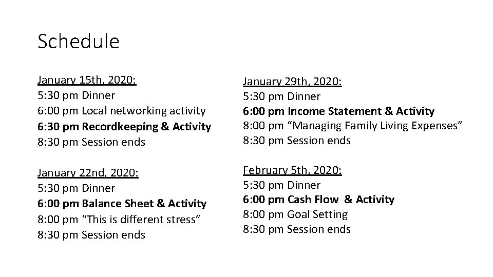 Schedule January 15 th, 2020: 5: 30 pm Dinner 6: 00 pm Local networking