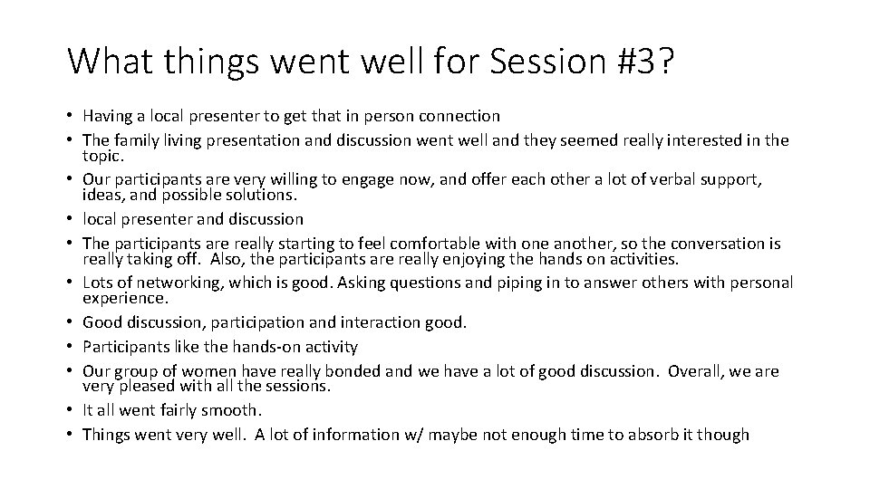 What things went well for Session #3? • Having a local presenter to get