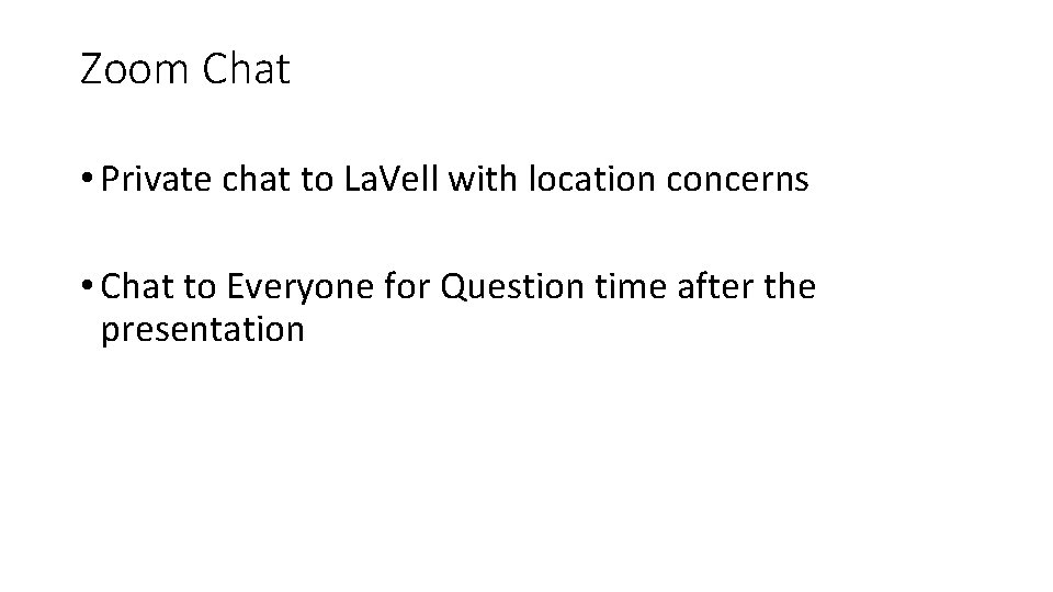 Zoom Chat • Private chat to La. Vell with location concerns • Chat to Zoom Chat • Private chat to La. Vell with location concerns • Chat to