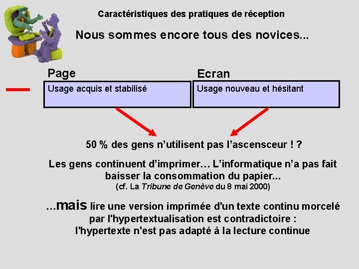 Caractéristiques des pratiques de réception Nous sommes encore tous des novices. . . Page