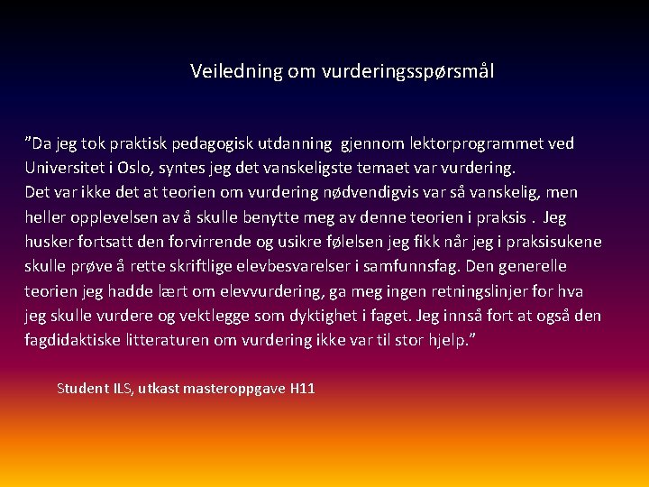 Veiledning om vurderingsspørsmål ”Da jeg tok praktisk pedagogisk utdanning gjennom lektorprogrammet ved Universitet i