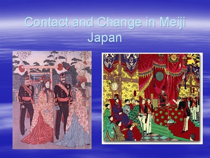 Contact and Change in Meiji Japan 