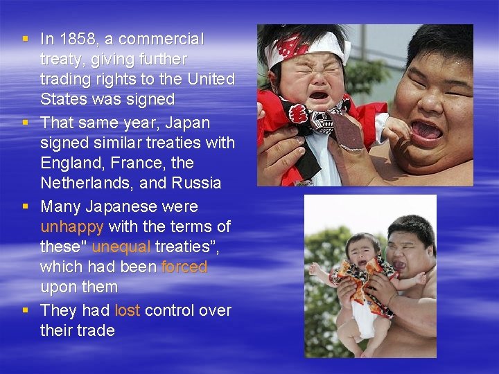 § In 1858, a commercial treaty, giving further trading rights to the United States
