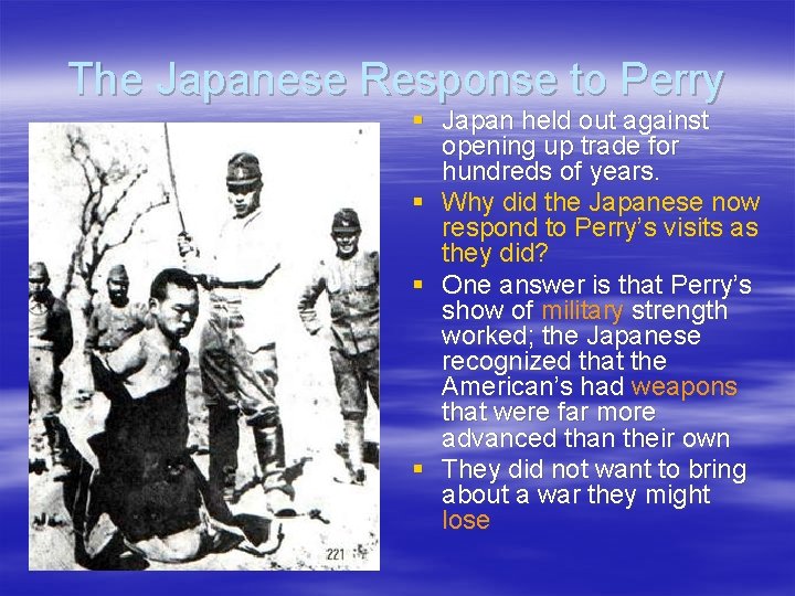 The Japanese Response to Perry § Japan held out against opening up trade for