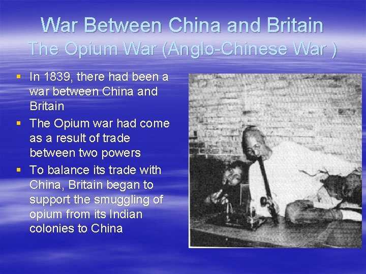 War Between China and Britain The Opium War (Anglo-Chinese War ) § In 1839,