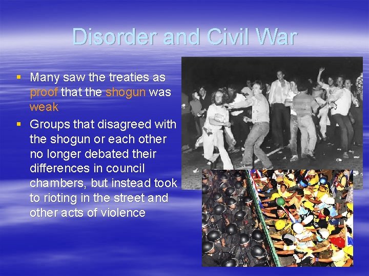 Disorder and Civil War § Many saw the treaties as proof that the shogun