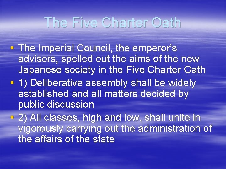 The Five Charter Oath § The Imperial Council, the emperor’s advisors, spelled out the