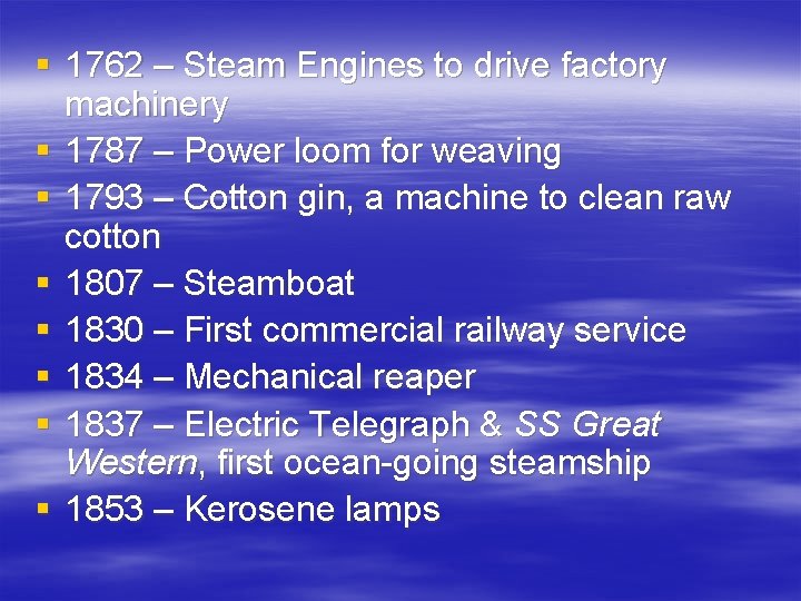 § 1762 – Steam Engines to drive factory machinery § 1787 – Power loom