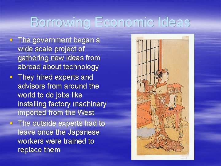Borrowing Economic Ideas § The government began a wide scale project of gathering new