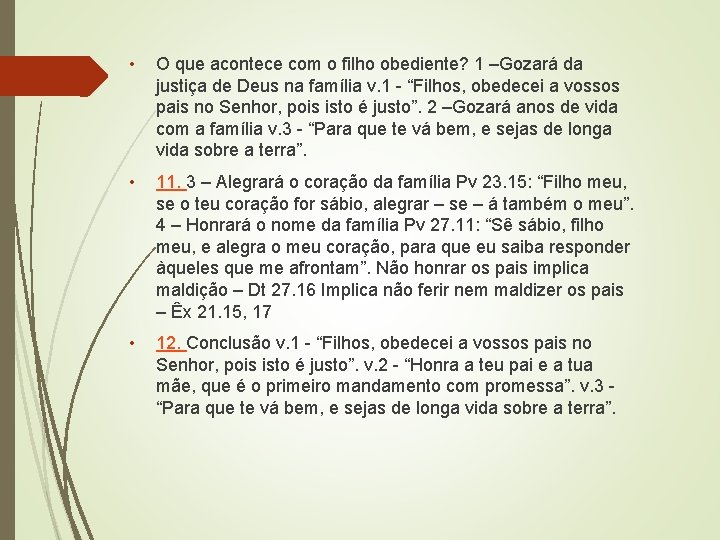  • O que acontece com o filho obediente? 1 –Gozará da justiça de