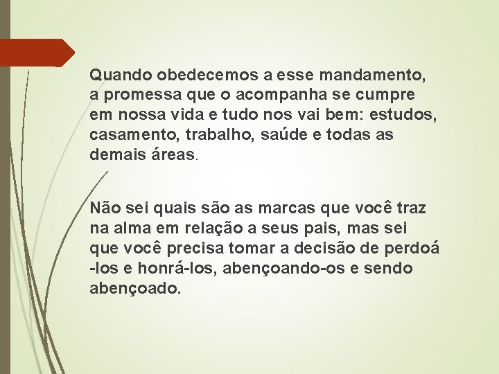 Quando obedecemos a esse mandamento, a promessa que o acompanha se cumpre em nossa