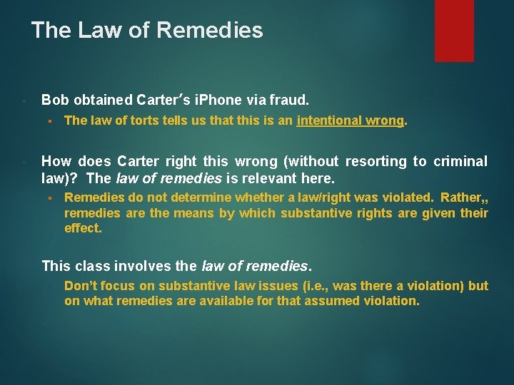 The Law of Remedies § Bob obtained Carter’s i. Phone via fraud. § §