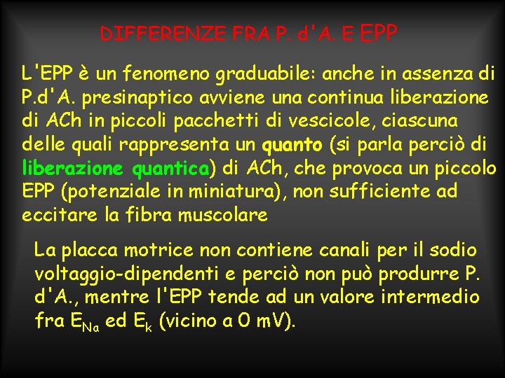 DIFFERENZE FRA P. d'A. E EPP L'EPP è un fenomeno graduabile: anche in assenza