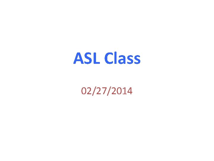 ASL Class 02/27/2014 