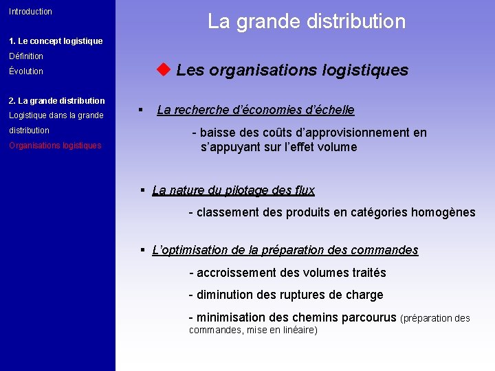 Introduction La grande distribution 1. Le concept logistique Définition u Les organisations logistiques Évolution