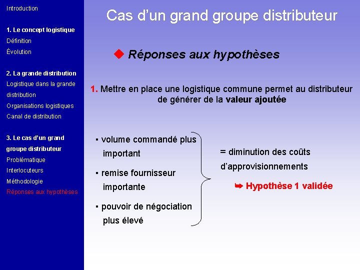 Introduction Cas d’un grand groupe distributeur 1. Le concept logistique Définition Évolution u Réponses