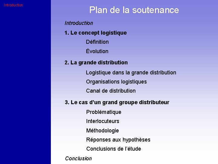 Introduction Plan de la soutenance Introduction 1. Le concept logistique Définition Évolution 2. La