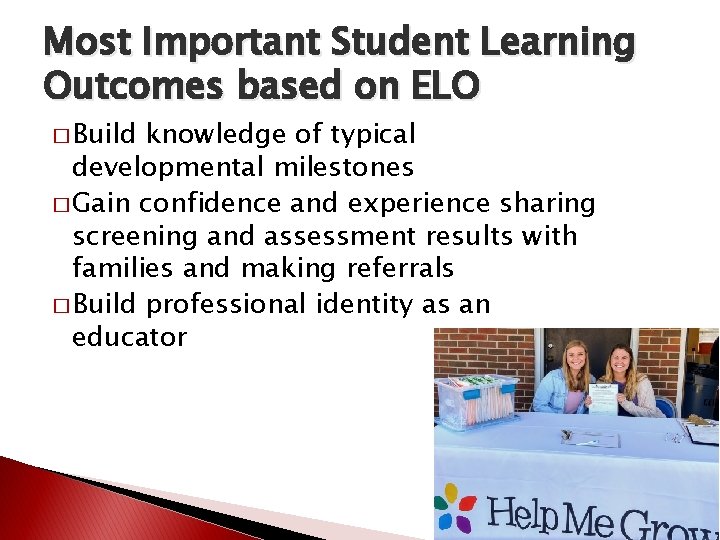 Most Important Student Learning Outcomes based on ELO � Build knowledge of typical developmental