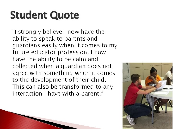 Student Quote “I strongly believe I now have the ability to speak to parents