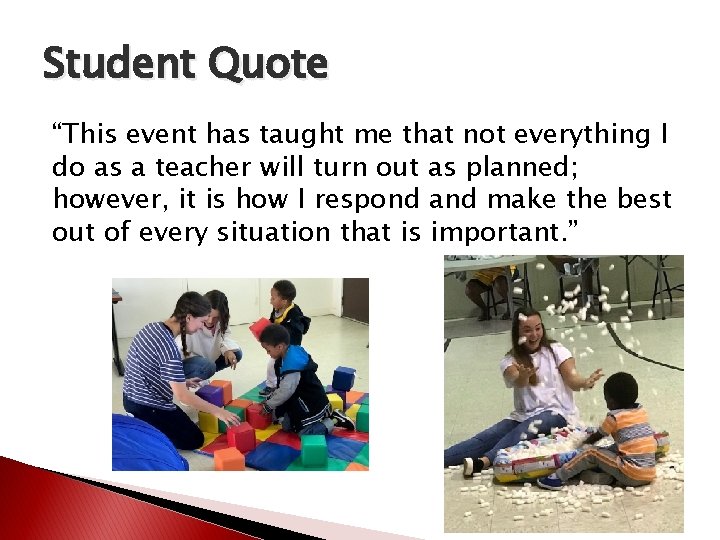 Student Quote “This event has taught me that not everything I do as a
