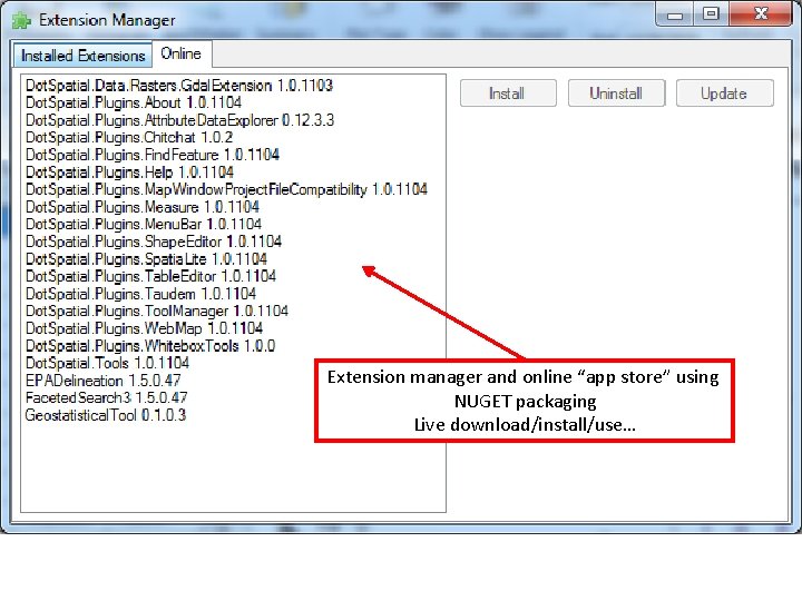 Extension manager and online “app store” using NUGET packaging Live download/install/use… 