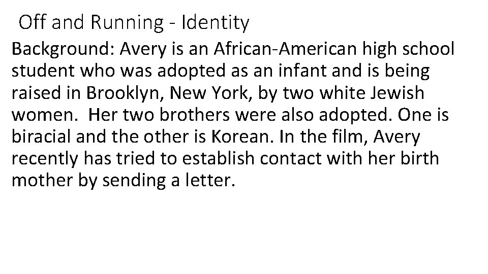 Off and Running - Identity Background: Avery is an African-American high school student who