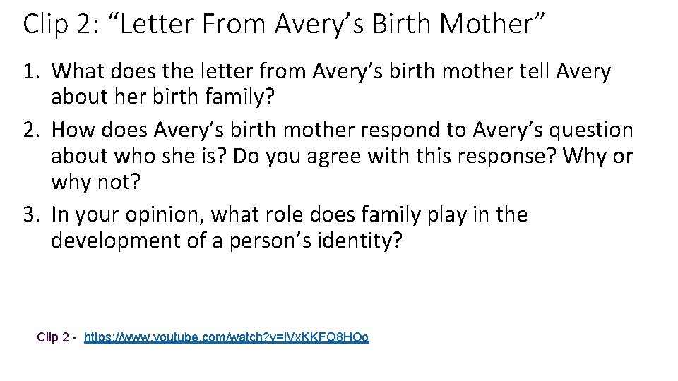 Clip 2: “Letter From Avery’s Birth Mother” 1. What does the letter from Avery’s