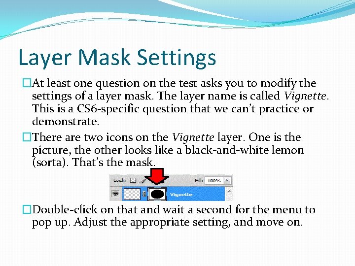 Layer Mask Settings �At least one question on the test asks you to modify