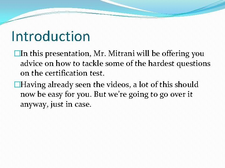 Introduction �In this presentation, Mr. Mitrani will be offering you advice on how to