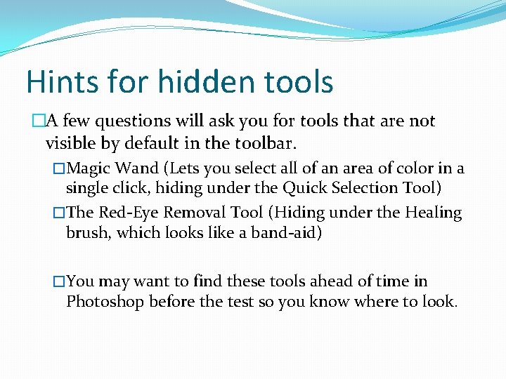 Hints for hidden tools �A few questions will ask you for tools that are