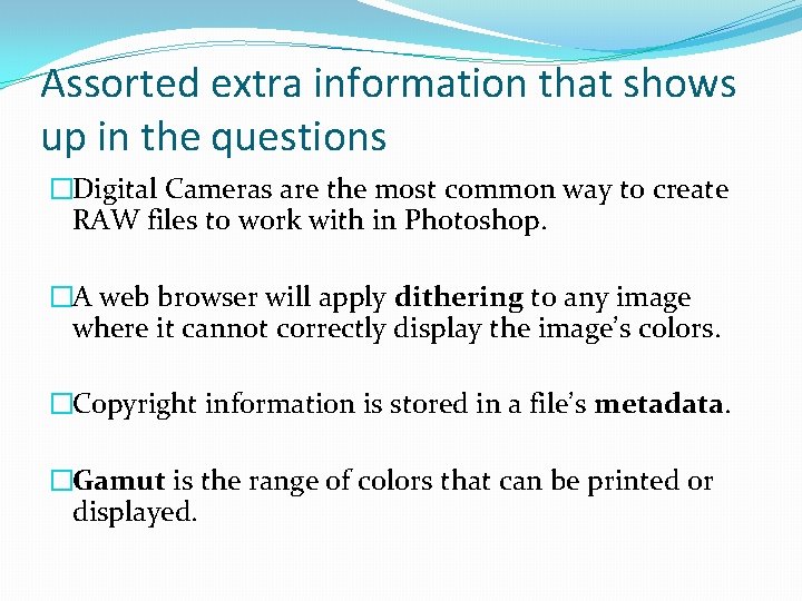 Assorted extra information that shows up in the questions �Digital Cameras are the most