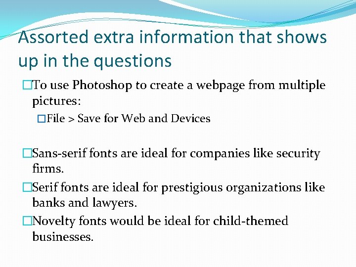 Assorted extra information that shows up in the questions �To use Photoshop to create