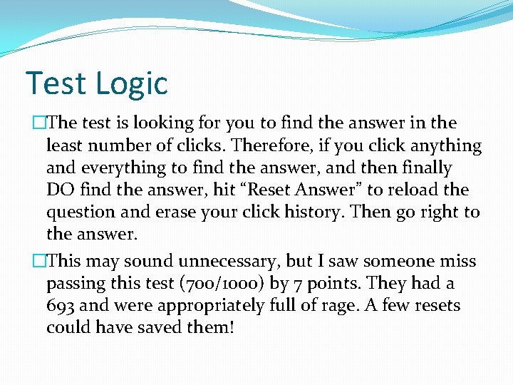 Test Logic �The test is looking for you to find the answer in the
