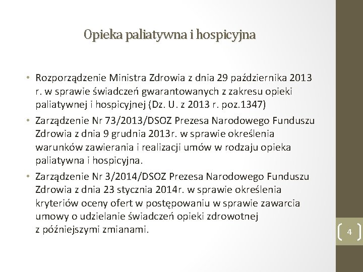 Opieka paliatywna i hospicyjna • Rozporządzenie Ministra Zdrowia z dnia 29 października 2013 r.