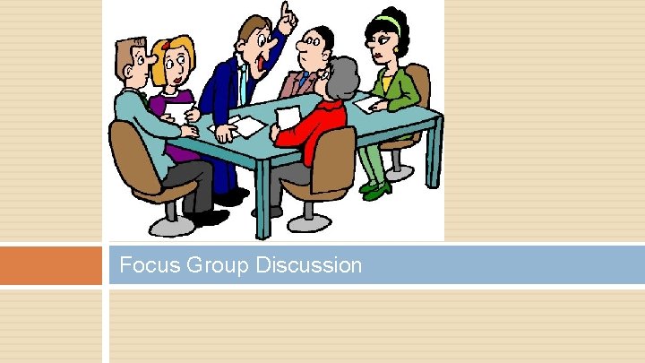 Focus Group Discussion 