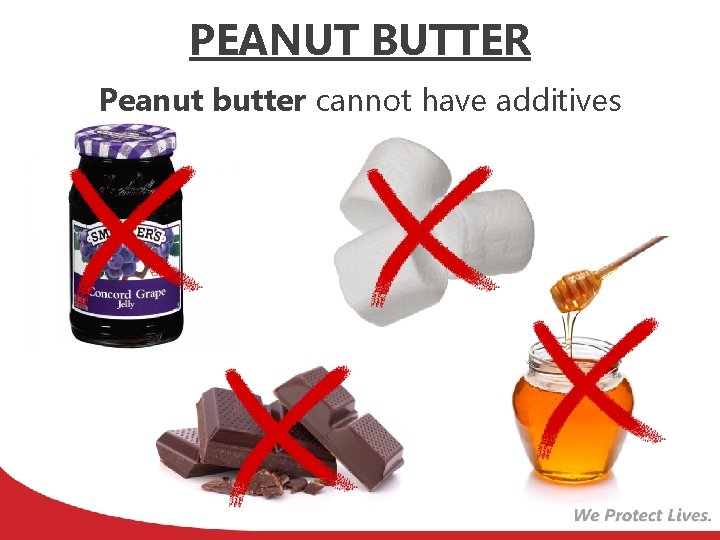 PEANUT BUTTER Peanut butter cannot have additives 