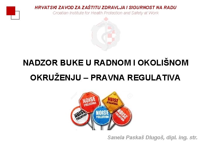 HRVATSKI ZAVOD ZA ZAŠTITU ZDRAVLJA I SIGURNOST NA RADU Croatian Institute for Health Protection