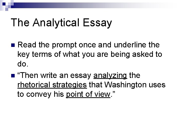 The Analytical Essay Read the prompt once and underline the key terms of what