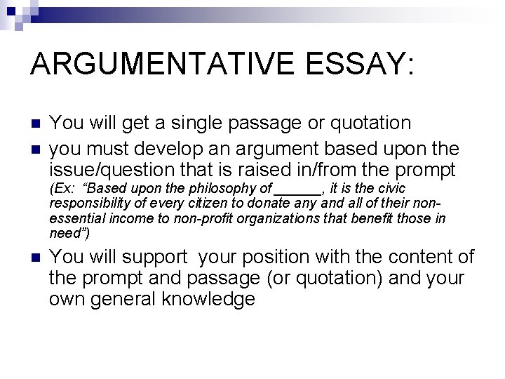 ARGUMENTATIVE ESSAY: n n You will get a single passage or quotation you must