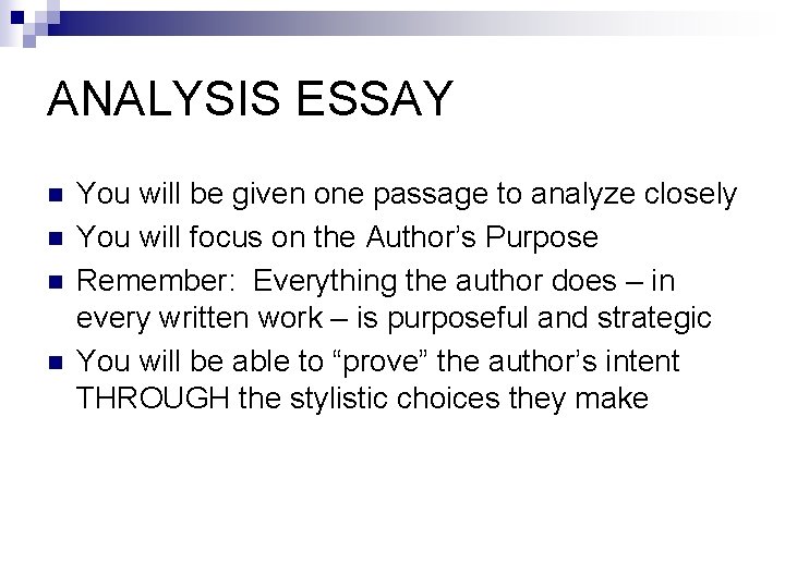 ANALYSIS ESSAY n n You will be given one passage to analyze closely You