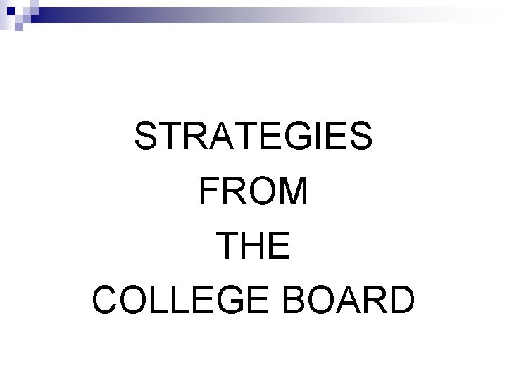 STRATEGIES FROM THE COLLEGE BOARD 