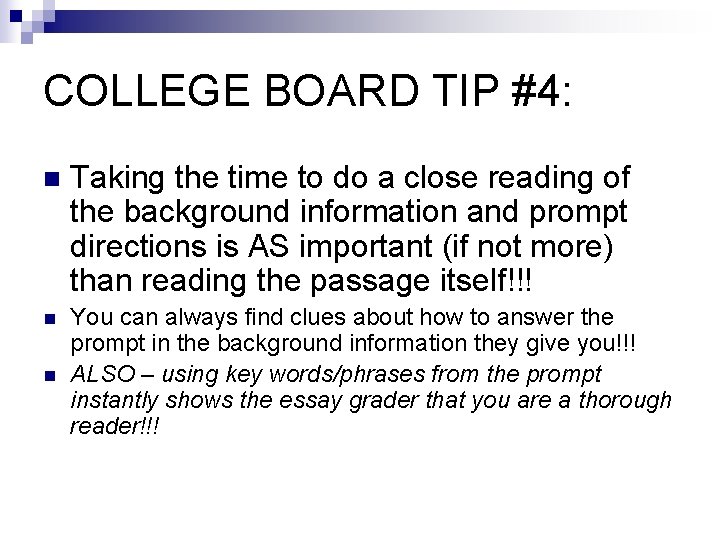 COLLEGE BOARD TIP #4: n Taking the time to do a close reading of