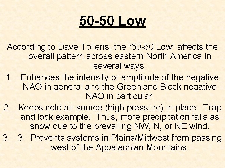 50 -50 Low According to Dave Tolleris, the “ 50 -50 Low” affects the