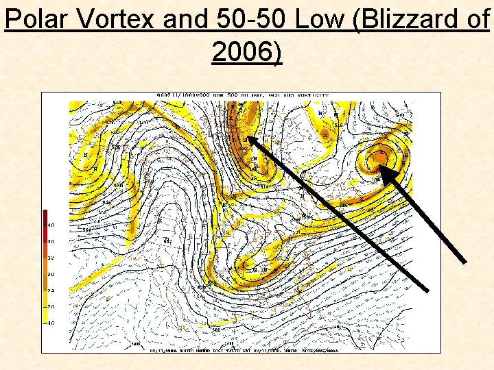 Polar Vortex and 50 -50 Low (Blizzard of 2006) 