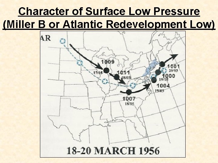 Character of Surface Low Pressure (Miller B or Atlantic Redevelopment Low) 